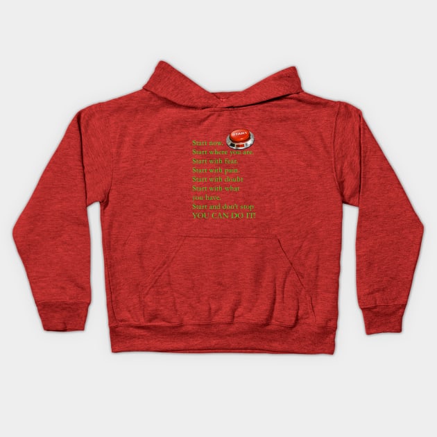 Start now, You can do it. Kids Hoodie by ZOO OFFICIAL